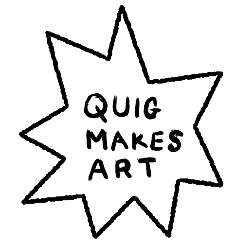 Quig Makes Art